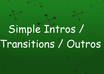 create simple intros / transitions / outros