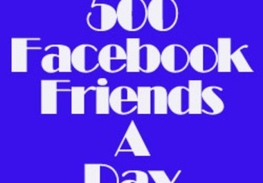 guide you how to get 500 facebook friends a day with only 5 minutes big1