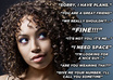 translate up to 3 things that a woman says to you into what she Really means