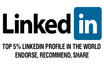 recommend and Endorse you on my Linkedin which is top 5 Percent of the world of 200 million members