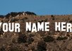put your name on the Hollywood Sign