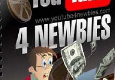 send to you Youtube 4 Newbies Guide and Video Tutorials big1