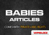 send you 780 Babies articles with private label rights included