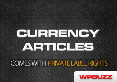 send you 112 Currency articles with private label rights included big1