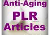 give you 5 quality Anti Aging PLR articles