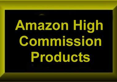 give You 300 Amazon High Ticket Huge Commission Items big1