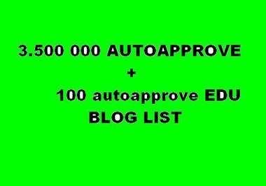 send you AUTOAPPROVE blog list of 3 000 000 high Pr Url and 100 Edu blogs big1