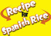 send you a RECIPE for spanish rice
