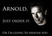 record your custom message in the classic Arnold Schwarzenegger voice