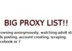 send you a freshly tested list of 300 to 500 proxies