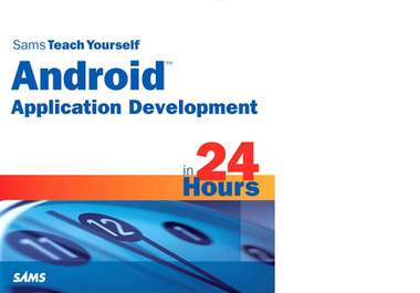 give you a book that will teach you to develop android application in just 24 hours big1