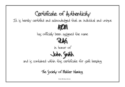 name an atom after you and provide an authentic certificate from the Society for Naming Matter, suitable for framing big1
