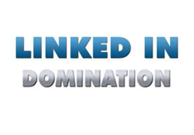 show you exactly how to DOMINATE Linked in big1