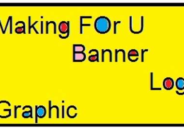 make a Banner or logo or background or any Graphics Appearance as you required big1