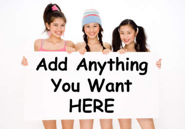 add anything you want to the sign these beautiful Asian models are holding big1