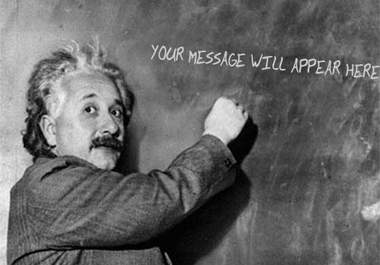 put your message or slogan written on the board by Einstein big1