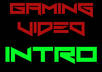 create a simple HD 10 second gaming video intro for you