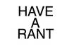 let you call me and have a rant for 10 minutes