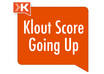quICKLY give you 9 Klout Ks From 3 unique Klout Accounts with Scores 62, 61, 43 and add as an influencer