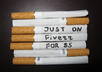 write your text on few ciggarettes